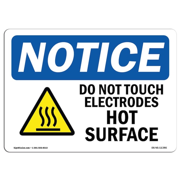 OSHA Sign, Do Not Touch Electrodes Hot Surface With, 18in X 12in Aluminum, 18" W, 12" H, Landscape